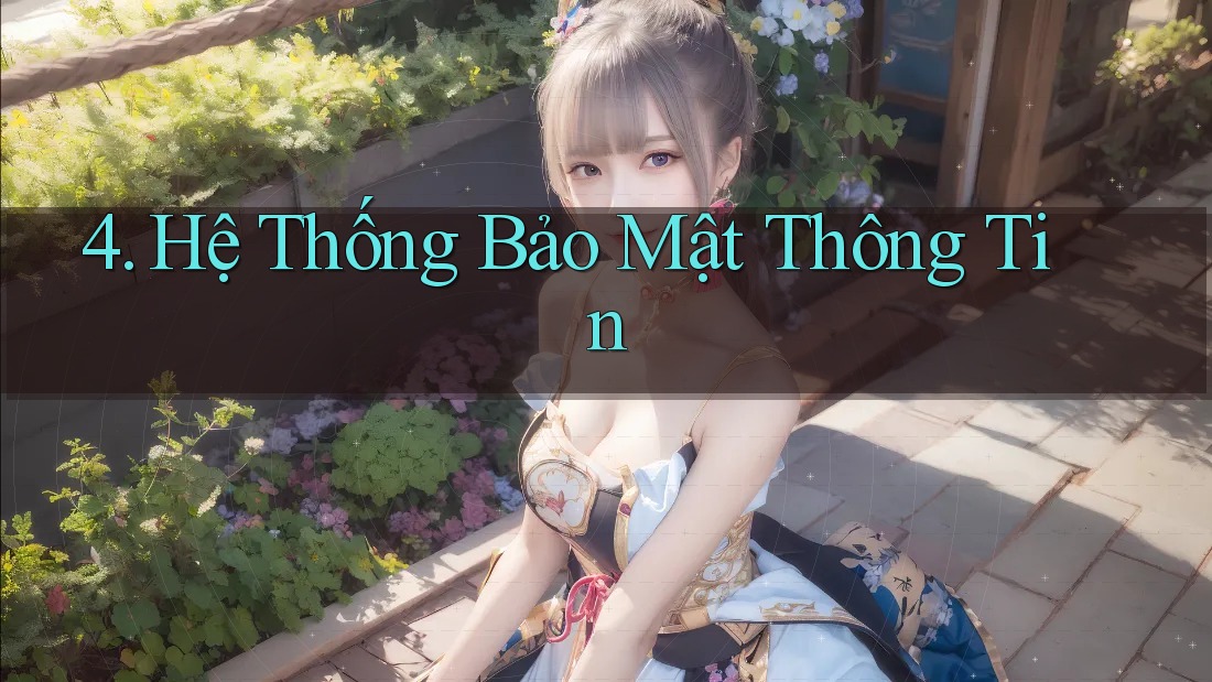 4. Hệ Thống Bảo Mật Thông Tin 4. Hệ Thống Bảo Mật Thông Tin