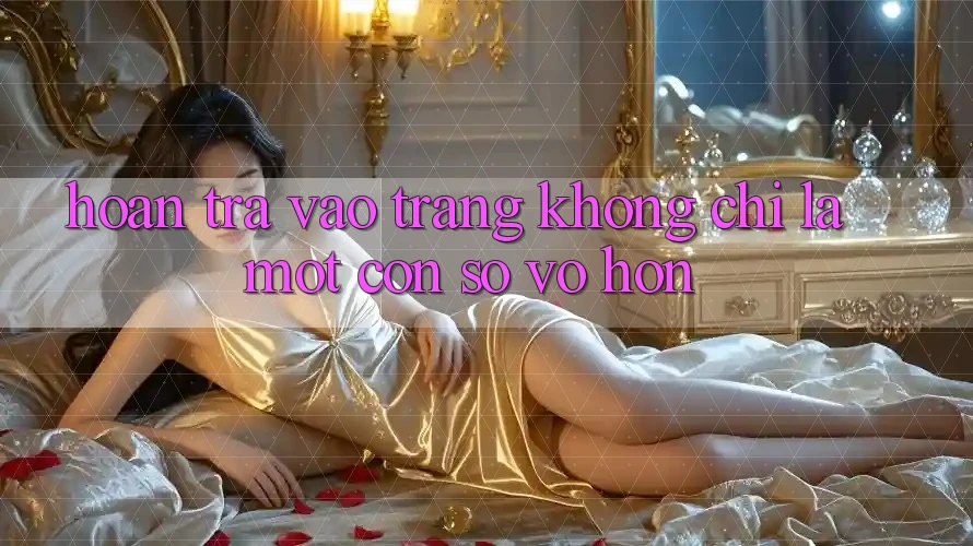 “Hoàn Trả Vào Trang” Không Chỉ Là Một Con Số Vô Hồn