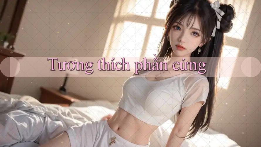 Tương thích phần cứng